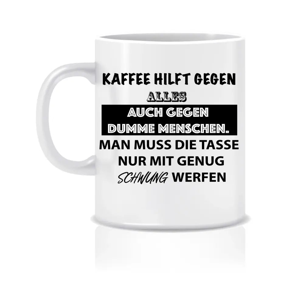 Personalisierte Tasse - Lustige Kaffee-Sprüche