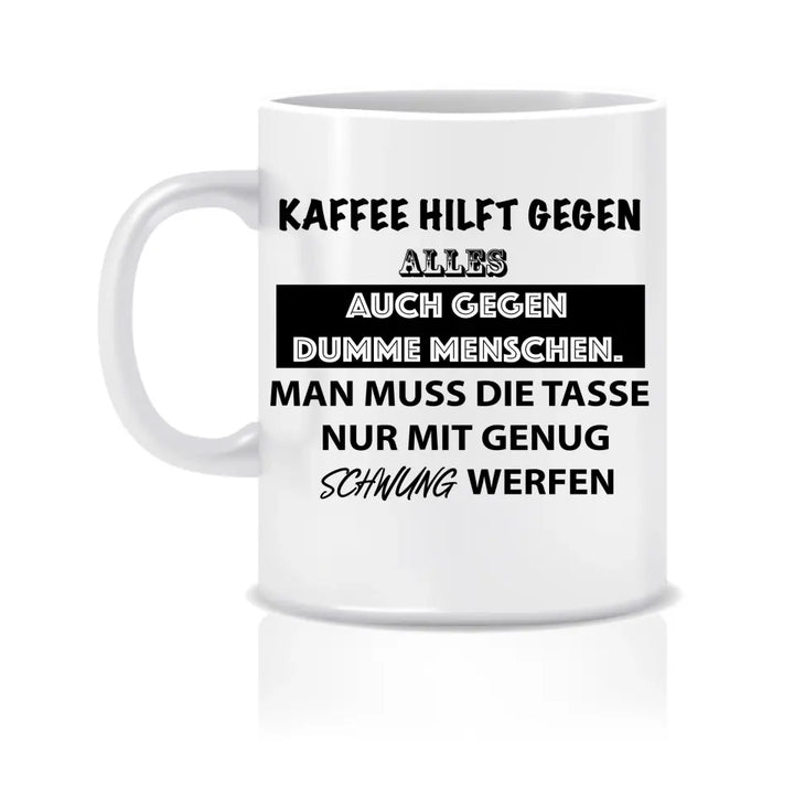 Personalisierte Tasse - Lustige Kaffee-Sprüche
